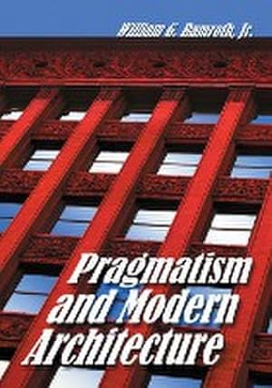 Seller image for Pragmatism and Modern Architecture for sale by AHA-BUCH GmbH