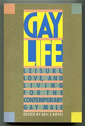 Seller image for Gay Life: Leisure, Love, and Living for the Contemporary Gay Male for sale by Between the Covers-Rare Books, Inc. ABAA
