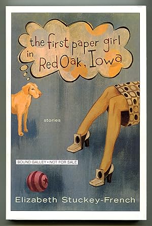 Bild des Verkufers fr The First Paper Girl in Red Oak, Iowa and Other Stories zum Verkauf von Between the Covers-Rare Books, Inc. ABAA