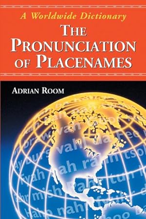 Seller image for The Pronunciation of Placenames : A Worldwide Dictionary for sale by AHA-BUCH GmbH