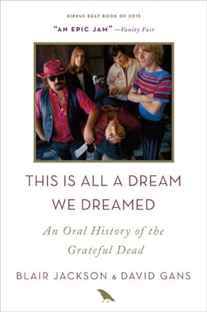 Seller image for This Is All a Dream We Dreamed : An Oral History of the Grateful Dead for sale by GreatBookPrices