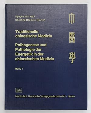 Seller image for Traditionelle chinesische Medizin. Pathogenese und Pathologie der Energetik in der chinesischen Medizin. Band 1 for sale by Buchkanzlei