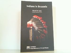 Bild des Verkufers fr Indians in Brussels World Fair 1935 (Collection Francois Chladiuk): EXHIBITION Royal Museums of Art and History (September 15, 2006 - April 29, 2007). zum Verkauf von Antiquariat Ehbrecht - Preis inkl. MwSt.