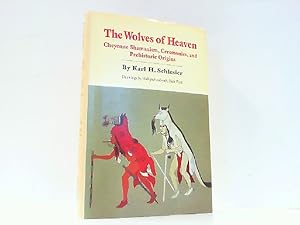 Seller image for The Wolves of Heaven - Cheyenne Shamanism, Ceremonies, and Prehistoric Origins. for sale by Antiquariat Ehbrecht - Preis inkl. MwSt.