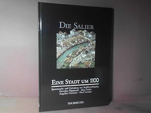 Die Salier. Eine Stadt um 1100. Spurensuche und Einladung zur Stadtbesichtigung. (= Publikationen...