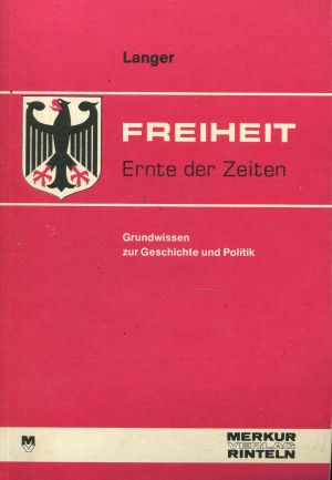 Bild des Verkufers fr Freiheit Ernte der Zeiten (Grundwissen zur Geschichte und Politik) zum Verkauf von Gabis Bcherlager