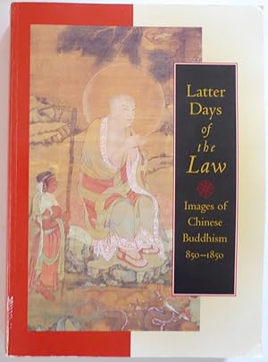 Seller image for Latter Days of the Law: Images of Chinese Buddhism 850-1850 for sale by Jeff Irwin Books