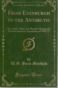 Image du vendeur pour From Edinburgh To the Antarctic. mis en vente par Book Haven