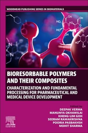 Seller image for Bioresorbable Polymers and Their Composites : Characterization and Fundamental Processing for Pharmaceutical and Medical Device Development for sale by GreatBookPricesUK