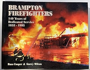 Seller image for Brampton Firefighters: 140 Years of Dedicated Service, 1853-1993 for sale by Book Dispensary
