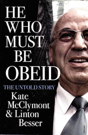 Seller image for He Who Must Be Obeid: The Untold Story for sale by Goulds Book Arcade, Sydney