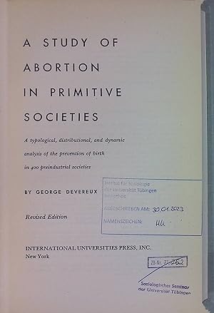 Bild des Verkufers fr A Study of Abortion in Primitive Societies: A Typological, Distributional, and Dynamic Analysis of the Prevention of Birth in 400 Preindustrial Societies zum Verkauf von books4less (Versandantiquariat Petra Gros GmbH & Co. KG)