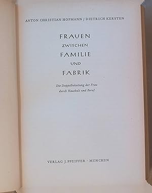 Imagen del vendedor de Frauen zwischen Familie und Fabrik : Die Doppelbelastung d. Frau durch Haushalt u. Beruf. a la venta por books4less (Versandantiquariat Petra Gros GmbH & Co. KG)