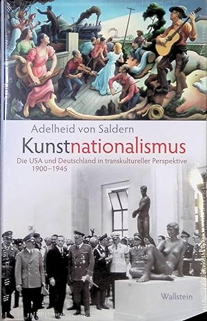 Seller image for Kunstnationalismus : die USA und Deutschland in transkultureller Perspektive 1900-1945. (NEUWERTIGER ZUSTAND) for sale by books4less (Versandantiquariat Petra Gros GmbH & Co. KG)