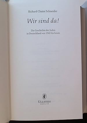 Bild des Verkufers fr Wir sind da! : die Geschichte der Juden in Deutschland von 1945 bis heute. zum Verkauf von books4less (Versandantiquariat Petra Gros GmbH & Co. KG)
