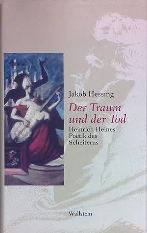 Seller image for Der Traum und der Tod : Heinrich Heines Poetik des Scheiterns. for sale by books4less (Versandantiquariat Petra Gros GmbH & Co. KG)