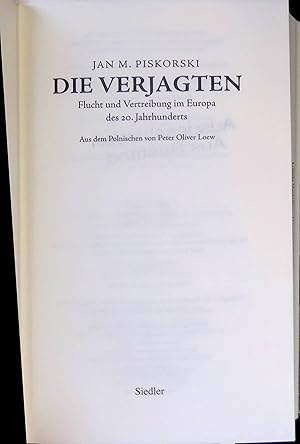 Die Verjagten : Flucht und Vertreibung im Europa des 20. Jahrhunderts.