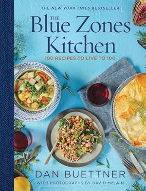 Bild des Verkufers fr The Blue Zones Kitchen : 100 Recipes to Live to 100 zum Verkauf von AHA-BUCH GmbH