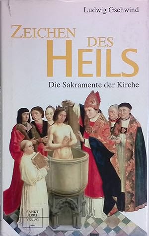 Imagen del vendedor de Zeichen des Heils : die Sakramente der Kirche. a la venta por books4less (Versandantiquariat Petra Gros GmbH & Co. KG)