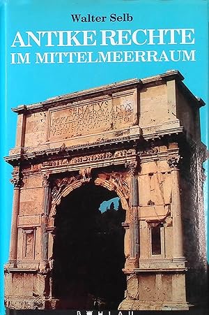 Imagen del vendedor de Antike Rechte im Mittelmeerraum : Rom, Griechenland, gypten und der Orient. a la venta por books4less (Versandantiquariat Petra Gros GmbH & Co. KG)