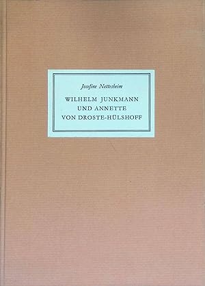 Seller image for Wilhelm Junkmann und Annette von Droste-Hlshoff: nach den Briefen der Droste und neuen Quellen. for sale by books4less (Versandantiquariat Petra Gros GmbH & Co. KG)