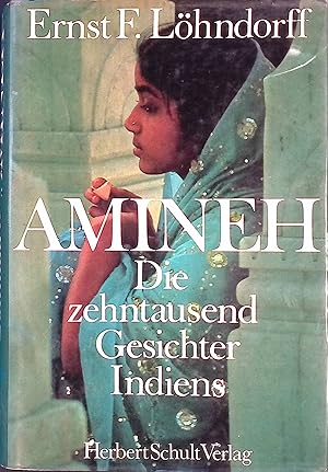 Bild des Verkufers fr Amineh : Die zehntausend Gesichter Indiens. zum Verkauf von books4less (Versandantiquariat Petra Gros GmbH & Co. KG)