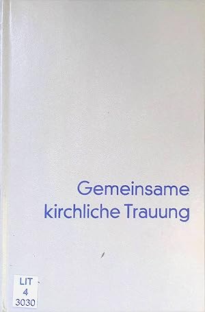 Bild des Verkufers fr Gemeinsame kirchliche Trauung : Ordnung d. kirchl. Trauung f. konfessionsverschiedene Paare unter Beteiligung d. Pfarrer beider Kirchen. zum Verkauf von books4less (Versandantiquariat Petra Gros GmbH & Co. KG)