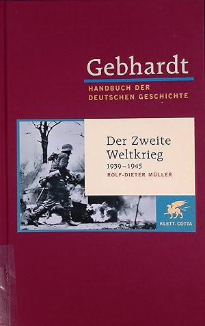 Bild des Verkufers fr Der Zweite Weltkrieg : 1939 - 1945. Gebhardt. Handbuch der deutschen Geschichte; Bd. 21 zum Verkauf von books4less (Versandantiquariat Petra Gros GmbH & Co. KG)