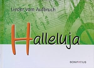 Bild des Verkufers fr Halleluja : Lieder vom Aufbruch. herausgegeben vom Bistum Essen zum Verkauf von books4less (Versandantiquariat Petra Gros GmbH & Co. KG)
