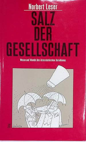 Imagen del vendedor de Salz der Gesellschaft : Wesen u. Wandel d. sterr. Sozialismus. a la venta por books4less (Versandantiquariat Petra Gros GmbH & Co. KG)