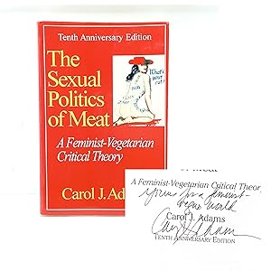 Image du vendeur pour The Sexual Politics of Meat: A Feminist-Vegetarian Critical Theory mis en vente par Cat On The Shelf