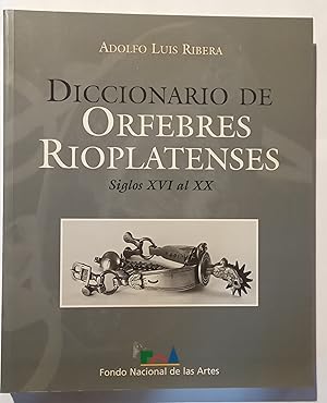Seller image for Diccionario de orfebres rioplatenses. Siglos XVI al XX. for sale by Apartirdecero