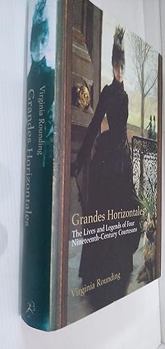 Imagen del vendedor de Grandes Horizontales - The Lives and Legends of Four nineteenth-Century Courtesans a la venta por Your Book Soon