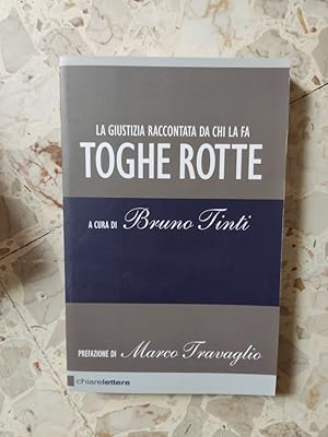 Seller image for Toghe rotte: La giustizia raccontata da chi la fa. for sale by librisaggi
