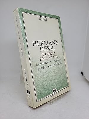 Il gioco della vita. Epistolario scelto (1904-50). La disperazione e la grazia