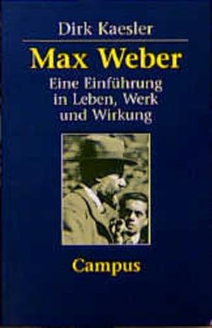 Imagen del vendedor de Max Weber: Eine Einfhrung in Leben, Werk und Wirkung a la venta por Gerald Wollermann