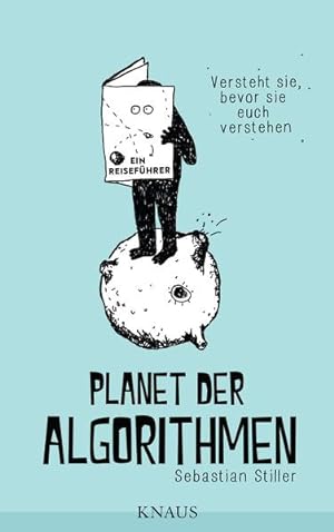 Bild des Verkufers fr Planet der Algorithmen: Ein Reisefhrer zum Verkauf von Gerald Wollermann