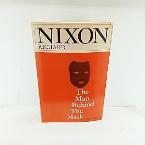 Bild des Verkufers fr Richard Nixon the Man Behind the Mask zum Verkauf von Cat On The Shelf