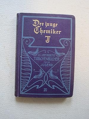 Image du vendeur pour Der junge Chemiker. Illustrierte Taschenbcher fr die Jugend Herausgeber Redaktion des guten Kameraden. Beiligend: Kleine verlagsprospekt mis en vente par Antiquariat Schleifer