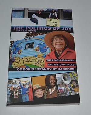 Seller image for The Politics of Joy (and Sacrifice): The Fearless Walks and Historic Talks of Doris "Granny D" Haddock for sale by Bibliomadness