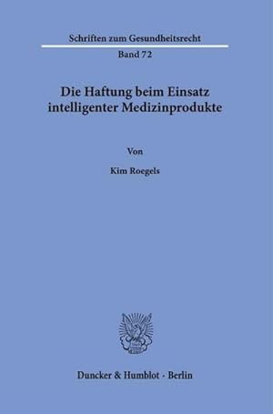 Bild des Verkufers fr Die Haftung beim Einsatz intelligenter Medizinprodukte. zum Verkauf von Rheinberg-Buch Andreas Meier eK