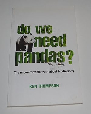 Imagen del vendedor de Do We Need Pandas?: The Uncomfortable Truth About Biodiversity a la venta por Bibliomadness