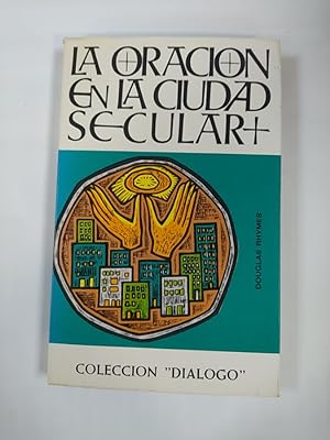 Seller image for La oracin en la ciudad secular. for sale by TraperaDeKlaus