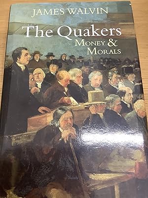 Imagen del vendedor de The Quakers: Money and Morals a la venta por Chapter Two (Chesham)