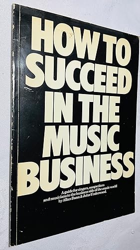 Seller image for How to Succeed in the Music Business for sale by Hadwebutknown