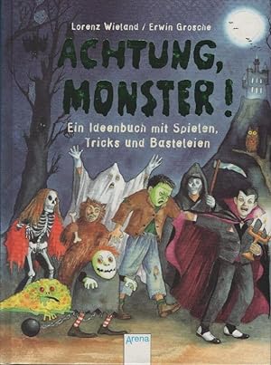 Seller image for Achtung, Monster! : ein Ideenbuch mit Spielen, Tricks und Basteleien. Lorenz Wieland/Erwin Grosche for sale by Schrmann und Kiewning GbR