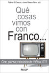 Seller image for Qu cosas vimos con Franco: Cine, prensa y televisin de 1939 a 1975 for sale by AG Library