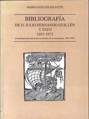 BIBLIOGRAFÍA DE D. JULIO FERNANDO GUILLÉN Y TATO. 1897-1972
