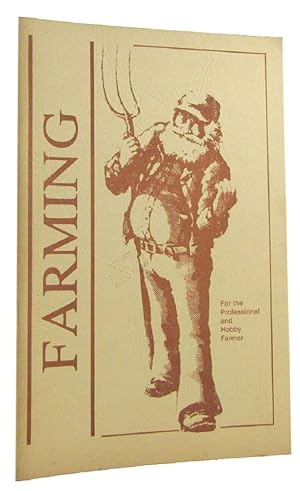 FARMING: For the Professional and Hobby Farmer