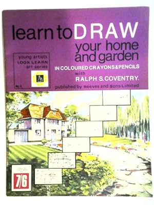 Bild des Verkufers fr Learn To Draw Your Home And Garden In Coloured Crayons & Pencils No.4 zum Verkauf von World of Rare Books